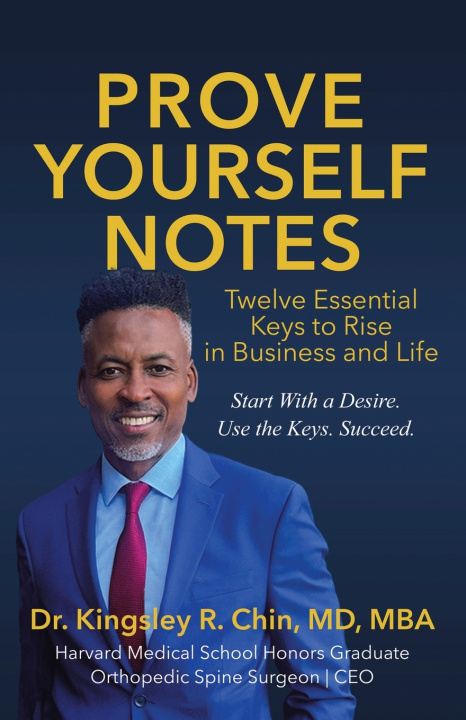 Knjiga PROVE YOURSELF NOTES Dr. Kingsley R. Chin MD MBA