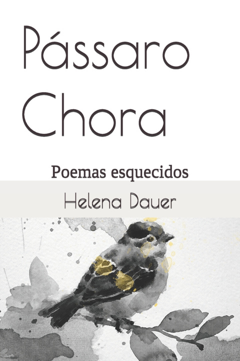 Kniha Pássaro Chora Helena Dauer