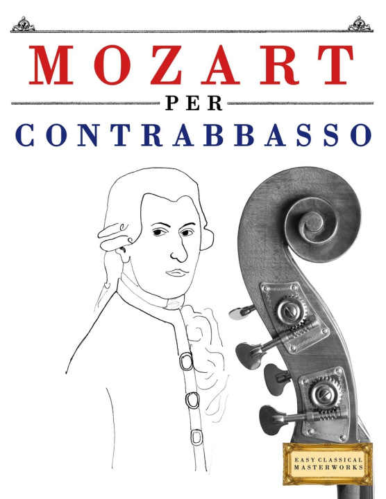 Kniha Mozart per Contrabbasso E.C. Masterworks