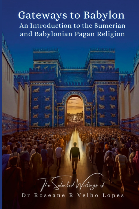 Kniha Gateways to Babylon Dr Roseane R. Velho Lopes
