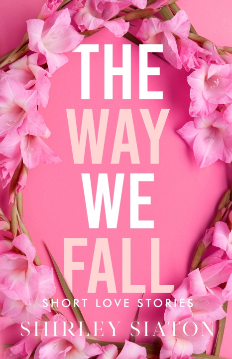 Knjiga The Way We Fall Shirley Siaton