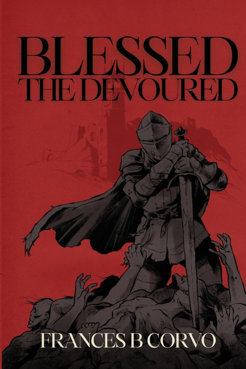 Knjiga Blessed the Devoured Frances B Corvo