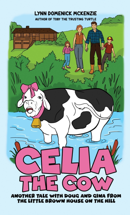Knjiga Celia the Cow Lynn Domenick McKenzie