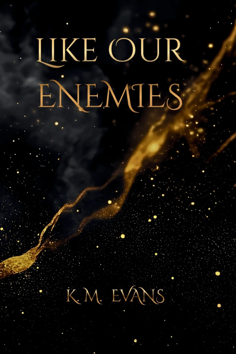 Knjiga Like Our Enemies K. M. Evans