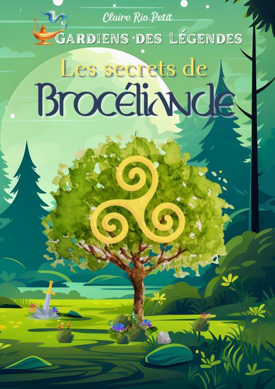 Kniha Les secrets de Brocéliande Claire RIO PETIT