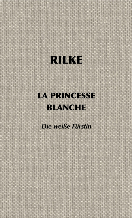 Kniha La Princesse blanche Rainer Maria Rilke