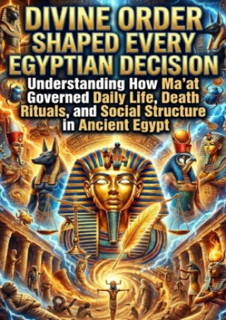 Kniha Divine Order Shaped Every Egyptian Decision Thalia Brookstone