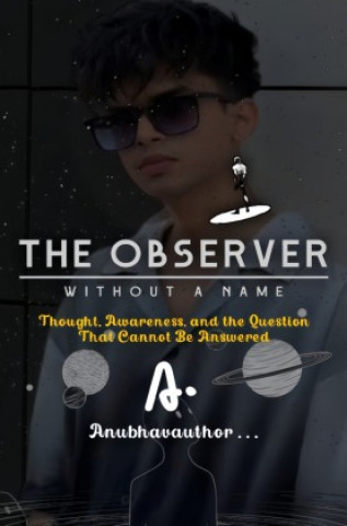 Kniha The Observer Without a Name Anubhavauthor .