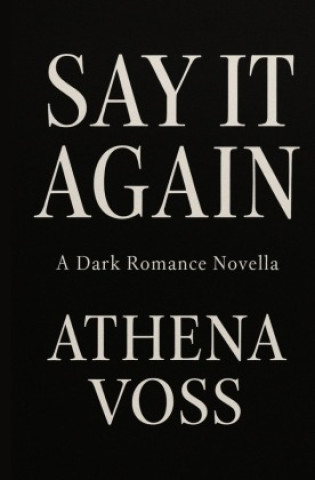 Knjiga Say it again Athena Voss