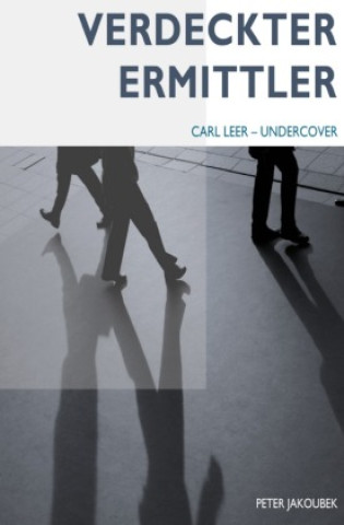 Kniha Verdeckter Ermittler Peter Jakoubek