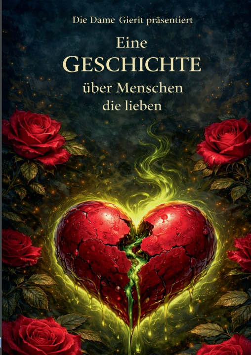 Kniha Eine GESCHICHTE über Menschen, die lieben Die Dame Gierit