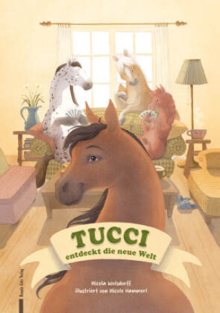 Kniha Tucci entdeckt die neue Welt Nicola Wolsdorff