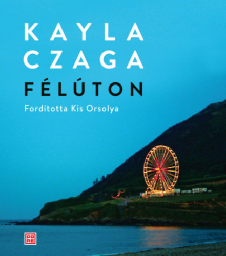 Kniha Félúton Kayla Czaga