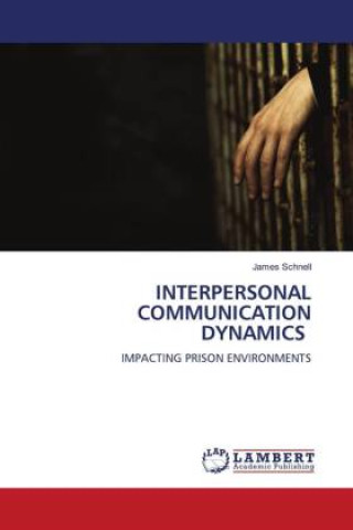 Kniha INTERPERSONAL COMMUNICATION DYNAMICS James Schnell
