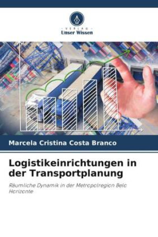 Kniha Logistikeinrichtungen in der Transportplanung Marcela Cristina Costa Branco
