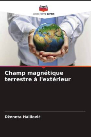 Knjiga Champ magnétique terrestre à l'extérieur Dženeta Halilović