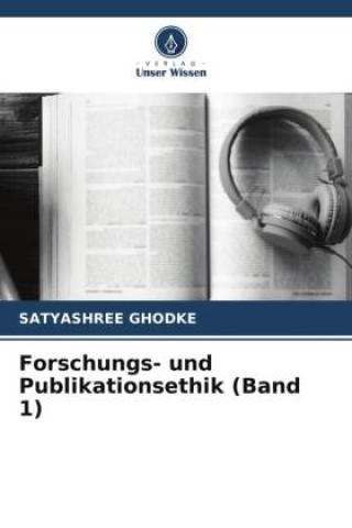 Kniha Forschungs- und Publikationsethik (Band 1) Satyashree Ghodke