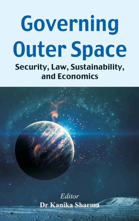 Kniha Governing Outer Space Kanika Sharma