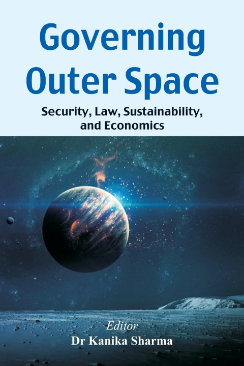 Kniha Governing Outer Space Kanika Sharma