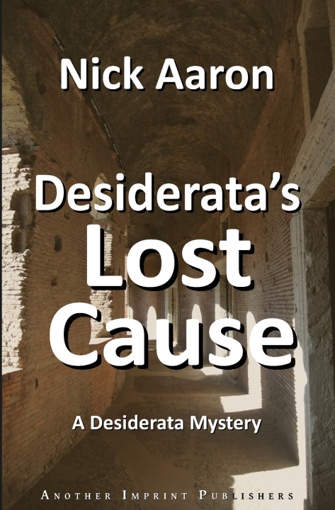 Knjiga Desiderata's Lost Cause Nick Aaron
