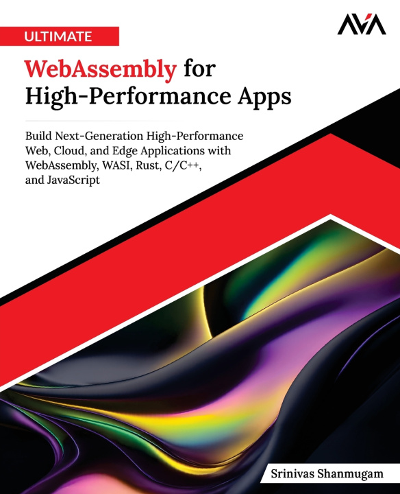 Kniha Ultimate WebAssembly for High-Performance Apps Srinivas Shanmugam