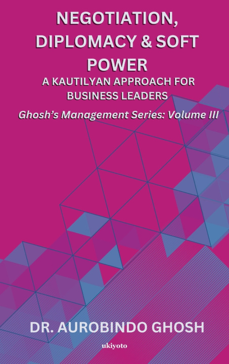 Kniha Negotiation, Diplomacy & Soft Power Dr. Aurobindo Ghosh