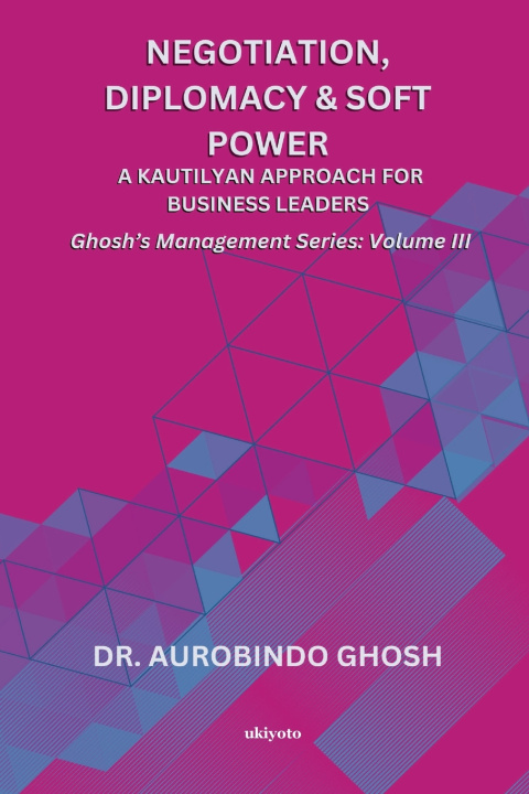 Kniha Negotiation, Diplomacy & Soft Power Dr. Aurobindo Ghosh