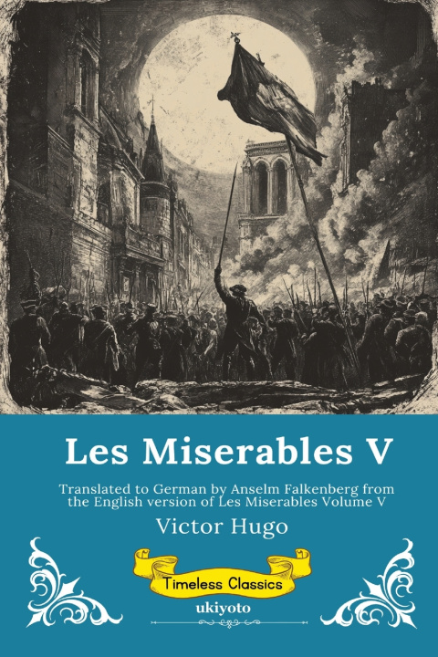 Kniha Les Miserables Band V | German Version of Les Miserables Volume V Victor Hugo