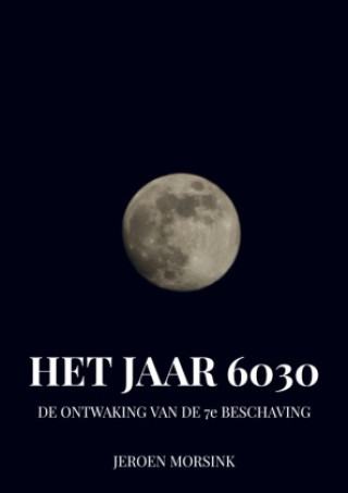 Knjiga Het Jaar 6030 Jeroen Morsink