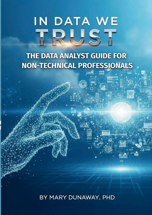 Kniha In Data We Trust PhD Mary Dunaway