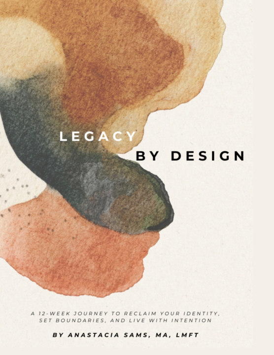 Kniha LEGACY BY DESIGN Anastacia Sams