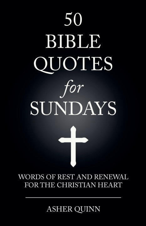 Knjiga 50 BIBLE QUOTES FOR SUNDAYS ASHER QUINN