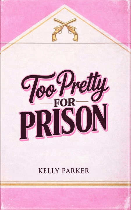 Kniha Too Pretty for Prison Kelly Parker