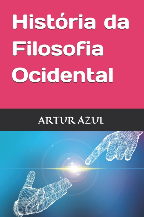 Kniha História da Filosofia Ocidental ARTUR AUGUSTO AZUL
