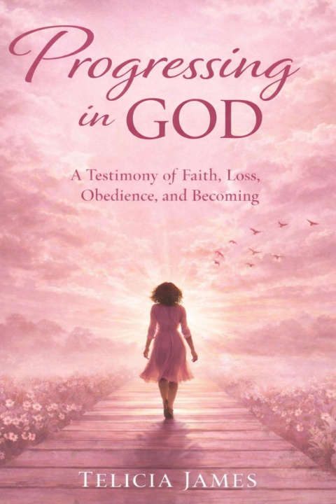Knjiga Progressing in GOD Telicia L. James