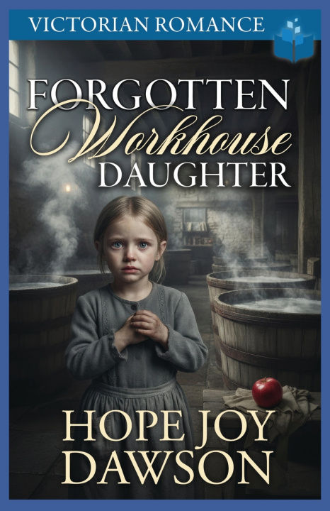 Kniha Forgotten Workhouse Daughter Hope Joy Dawson