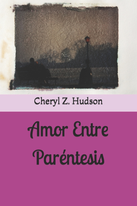 Kniha Amor Entre Paréntesis Cheryl Zafra Hudson