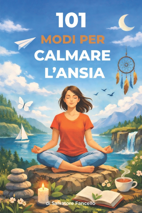 Kniha 101 modi per calmare l'ansia Salvatore Fancello