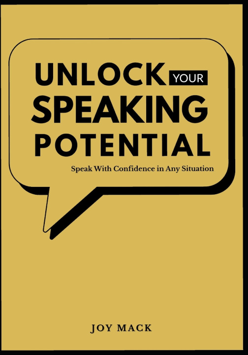 Kniha UNLOCK YOUR SPEAKING POTENTIAL JOY MACK