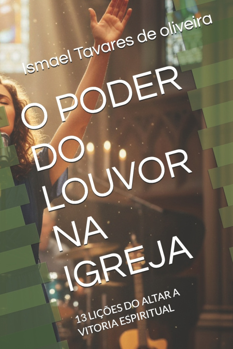 Livro O PODER DO LOUVOR NA IGREJA Ismael Tavares de oliveira