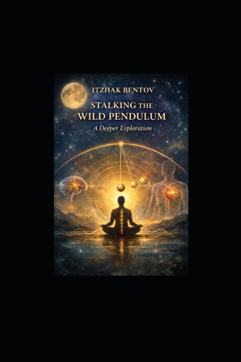 Book Itzhak Bentovs Stalking The Wild Pendulum William Pyle