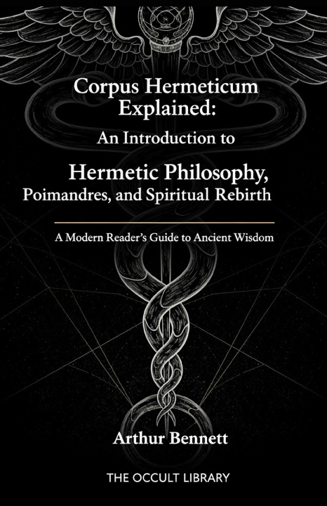 Książka Corpus Hermeticum Explained Arthur Bennett