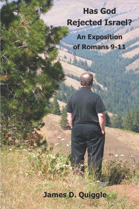 Kniha Has God Rejected Israel? James D. Quiggle