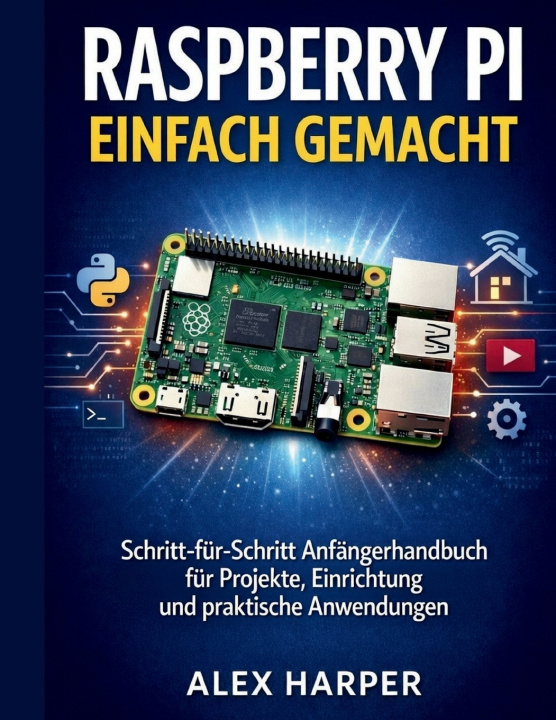Knjiga Raspberry Pi einfach gemacht Alex Harper