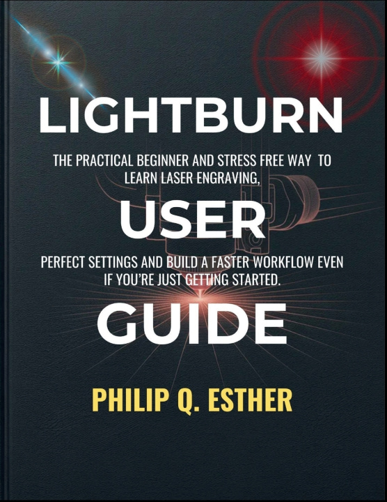Kniha LightBurn User Guide Philip Q. Esther