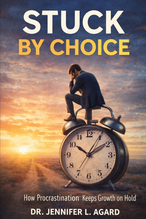 Kniha STUCK BY CHOICE Dr. Jennifer L Agard