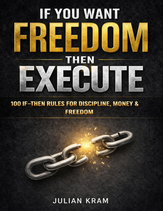 Kniha IF YOU WANT FREEDOM, THEN EXECUTE JULIAN KRAM