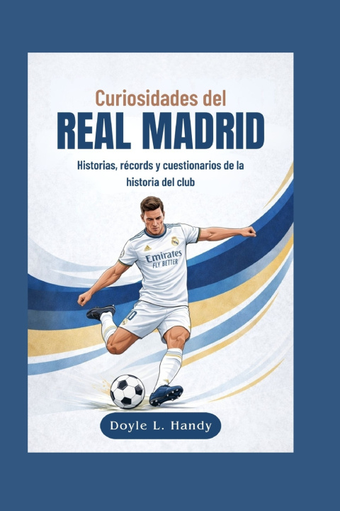 Libro Curiosidades del Real Madrid Doyle L. Handy