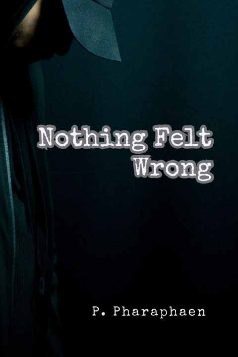 Knjiga Nothing Felt Wrong P PHARAPHAEN