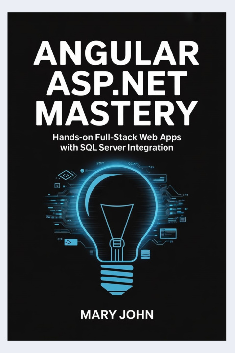 Knjiga Angular ASP.NET Mastery MARY JOHN
